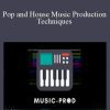 Pop and House Music Production Techniques