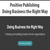 [Download Now] Positive Publishing - Doing Business the Right Way