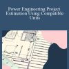 Power Engineering Project Estimation Using Compatible Units