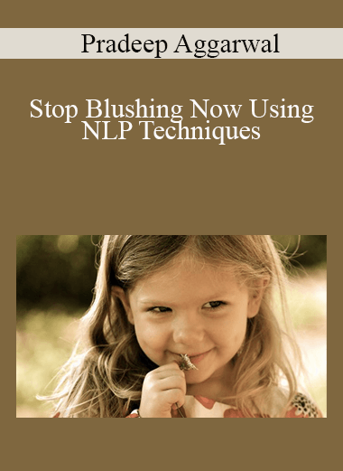 Pradeep Aggarwal - Stop Blushing Now Using NLP Techniques