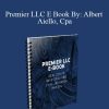 [Download Now] Premier LLC E Book By: Albert Aiello