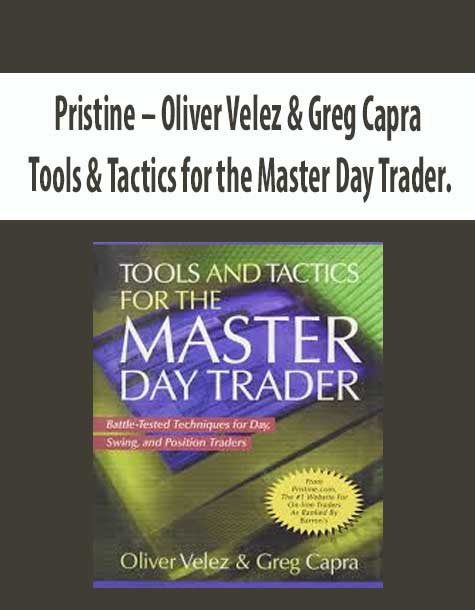 Pristine – Oliver Velez & Greg Capra – Tools & Tactics for the Master Day Trader