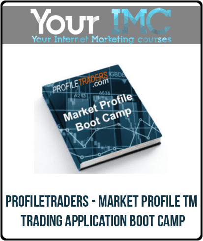 Profiletraders - Market Profile TM Trading Application Boot Camp