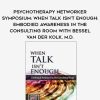 [Download Now] Psychotherapy Networker Symposium: When Talk Isn’t Enough: Embodied Awareness in the Consulting Room with Bessel van der Kolk