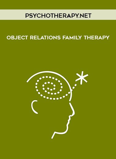 Object Relations Family Therapy - Psychotherapy.net