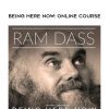 RAM DASS – Being Here Now: Online Course