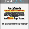 [Download Now] RON LEGRAND CONTROL WITHOUT OWNERSHIP