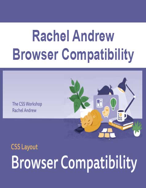 [Download Now] Rachel Andrew - Browser Compatibility