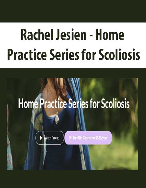 [Download Now] Rachel Jesien - Home Practice Series for Scoliosis