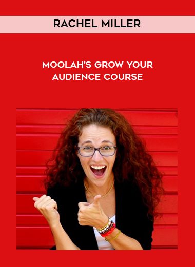 [Download Now] Rachel Miller – Moolah’s Grow Your Audience Course