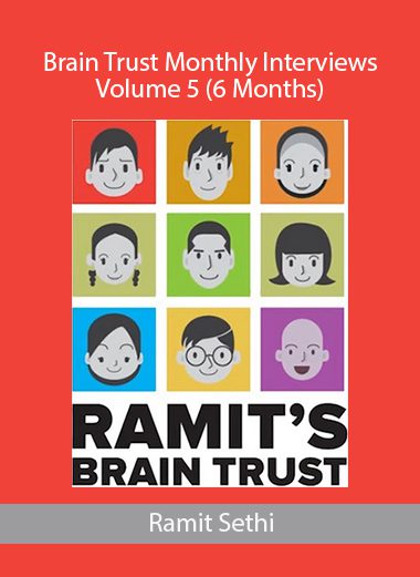 Brain Trust Monthly Interviews Volume 5 (6 Months) - Ramit Sethi