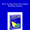 Randy Charach - How To Run Your Own Talent Booking Agency