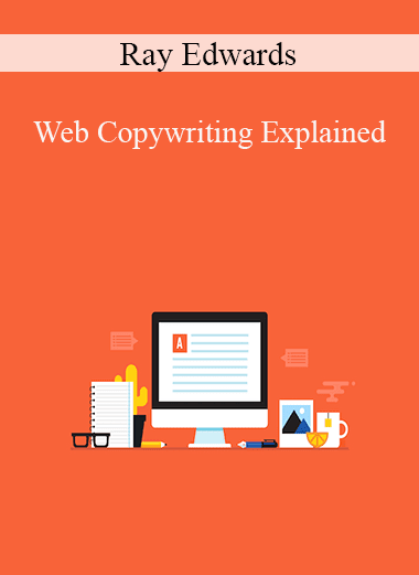 Ray Edwards - Web Copywriting Explained