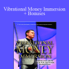 Vibrational Money Immersion + Bonuses - Ray Higdon