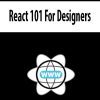 [Download Now] React 101 For Designers