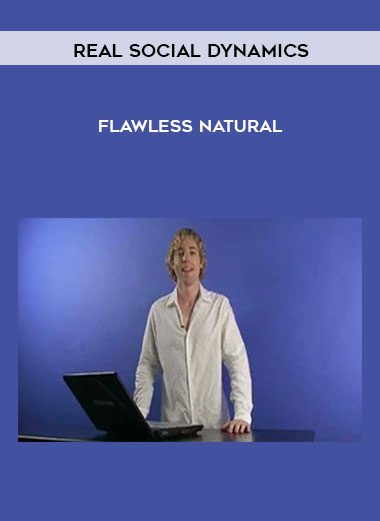 Flawless Natural - Real Social Dynamics