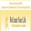 [Download Now] Recreateyourlife – Natural Confidence (Streaming Only)