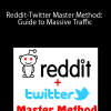 Reddit-Twitter Master Method: Guide to Massive Traffic