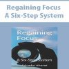 [Download Now] Regaining Focus – A Six-Step System