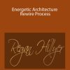 Regan Hillyer - Energetic Architecture Rewire Process