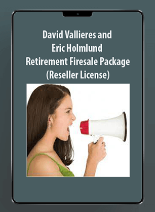 David Vallieres and Eric Holmlund - Retirement Firesale Package (Reseller License)