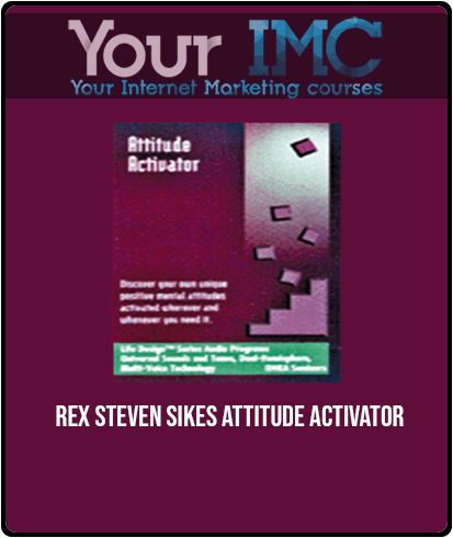 [Download Now] Rex Steven Sikes - Attitude Activator