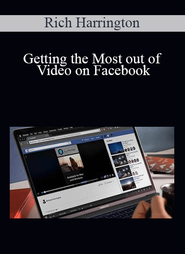 Rich Harrington - Getting the Most out of Video on Facebook