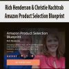 Rich Henderson & Christie Nachtrab – Amazon Product Selection Blueprint