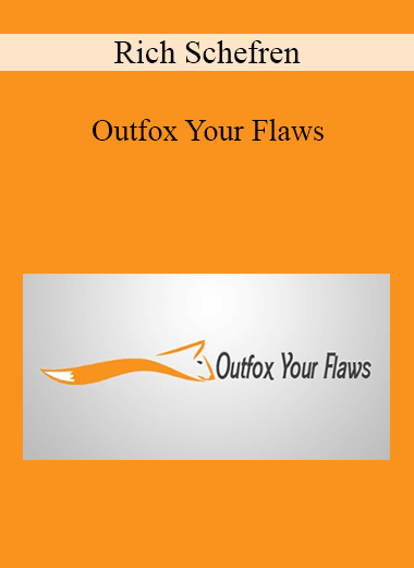 Rich Schefren - Outfox Your Flaws