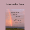 Richard Bandler & Barbara Stepp - Adventures Into Health