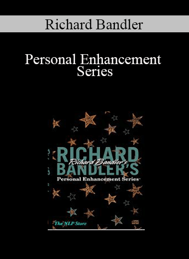 Richard Bandler - Personal Enhancement Series