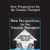 Richard C. Schwartz - New Perspectives for the Trauma Therapist: An Internal Family Systems (IFS) Approach