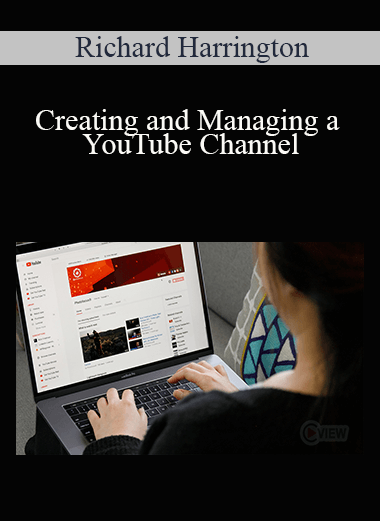 Richard Harrington - Creating and Managing a YouTube Channel