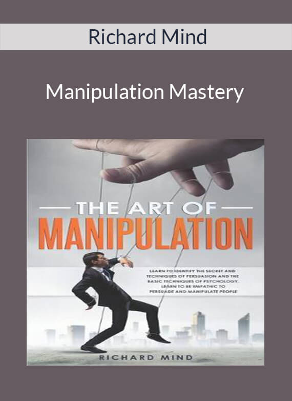 Richard Mind - Manipulation Mastery