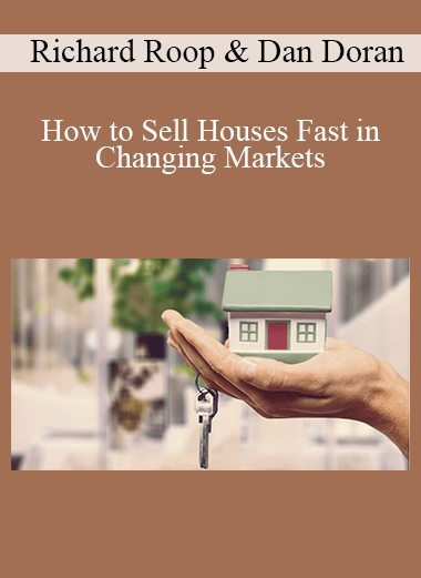 Richard Roop & Dan Doran - How to Sell Houses Fast in Changing Markets