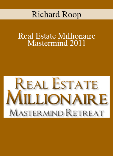 Richard Roop - Real Estate Millionaire Mastermind 2011