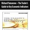 Richard Yamarone – The Trader’s Guide to Key Economic Indicators