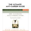 Rick Jarow – THE ULTIMATE ANTI-CAREER GUIDE