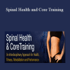 Rick Kaselj - Spinal Health and Core Training