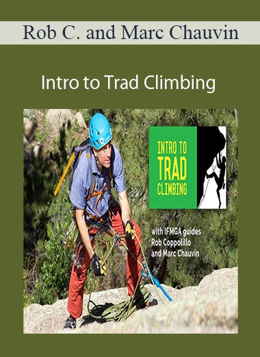 Rob Coppolillo and Marc Chauvin - Intro to Trad Climbing