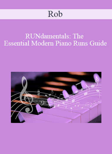 Rob - RUNdamentals: The Essential Modern Piano Runs Guide