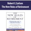 Robert C.Carlson – The New Rules of Retirement