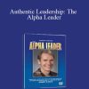 [Download Now] Robert Dilts – Authentic Leadership: The Alpha Leader