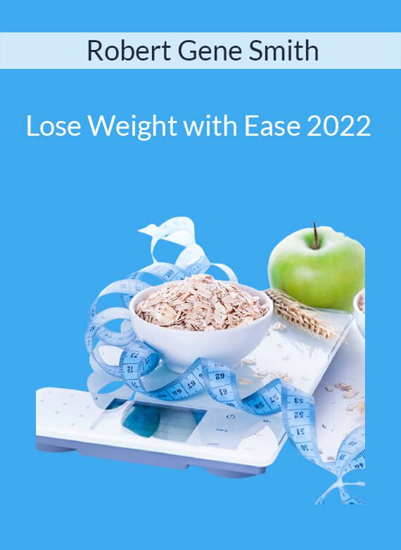 Robert Gene Smith - Lose Weight with Ease 2022