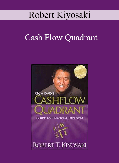 Robert Kiyosaki - Cash Flow Quadrant