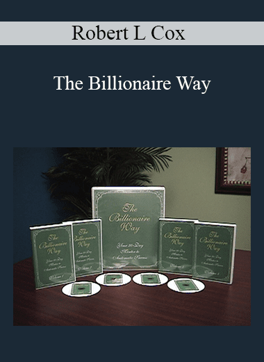 Robert L Cox - The Billionaire Way