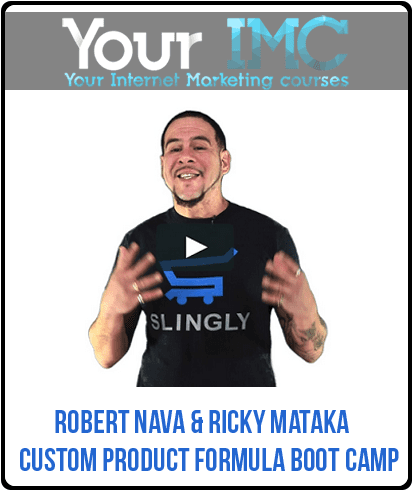 Robert Nava & Ricky Mataka - Custom Product Formula Boot Camp