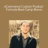 Robert Nava and Ricky Mataka – eCommerce Custom Product Formula Boot Camp Bonus