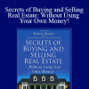 Robert Shemin - Secrets of Buying and Selling Real Estate: Without Using Your Own Money!