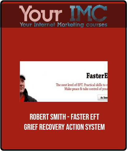 Robert Smith - Faster EFT - Grief Recovery - Action System